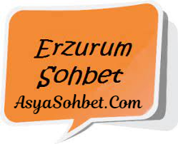 Erzurum Sohbet Siteleri
